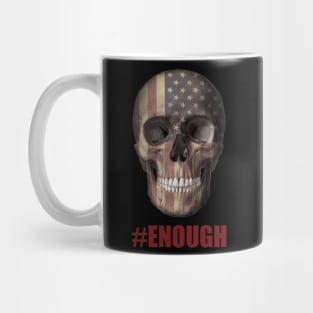 Ban Guns / Stop guns violence / gun control: american flag skull - Enough - Never again - March 2018 Mug